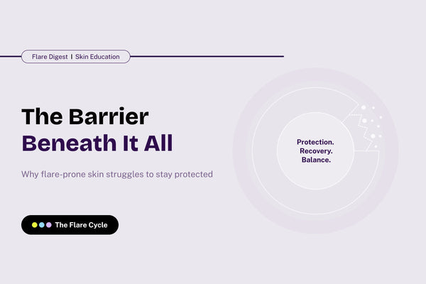 What Is the Skin Barrier, and Why Does Flare-Prone Skin Struggle to Keep It?